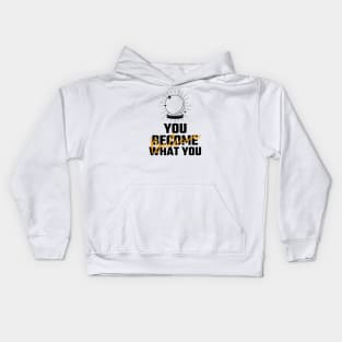 You Become What You Believe Kids Hoodie